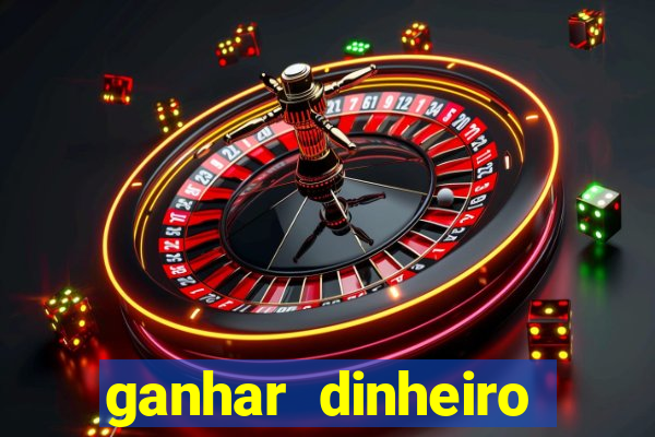 ganhar dinheiro jogando gratis